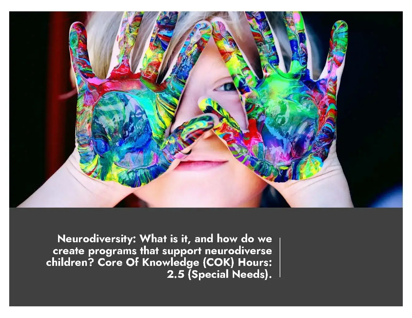 Neurodiversity: What is it, and how do we create programs that support neurodiverse children? (Self-Paced)
